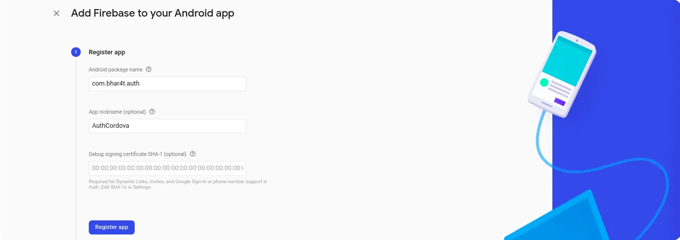 Firebase console screen for registering a new Android app with name, package name, and debug signing certificate SHA-1 fields